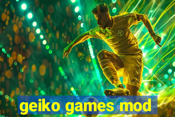 geiko games mod